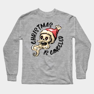 Christmas is Cancelled Long Sleeve T-Shirt